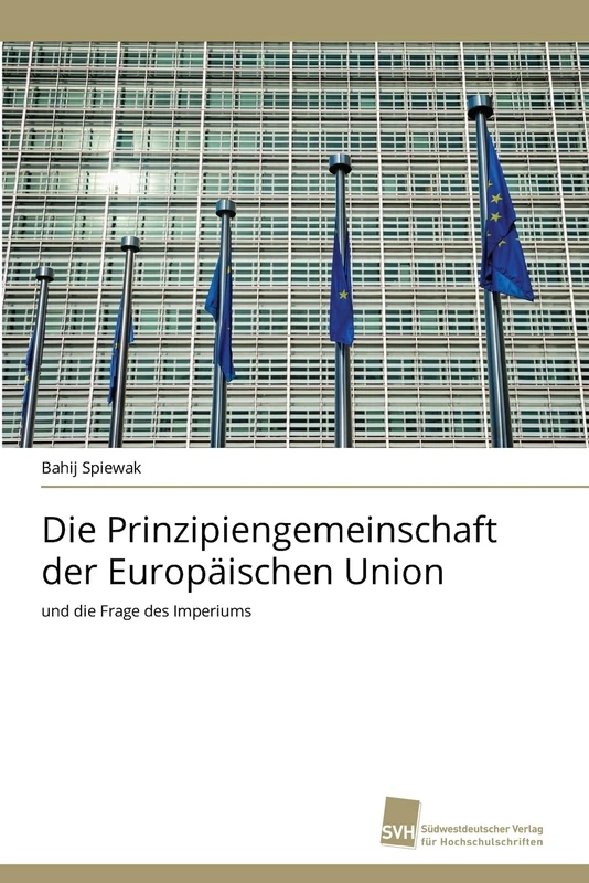 Die Prinzipiengemeinschaft der Europäischen Union: und die Frage des Imperiums