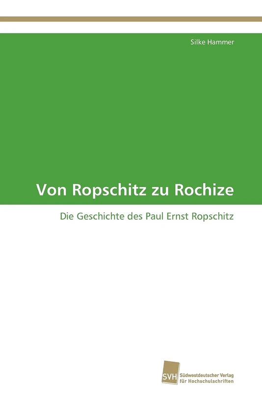 Von Ropschitz zu Rochize: Die Geschichte des Paul Ernst Ropschitz - Image 1