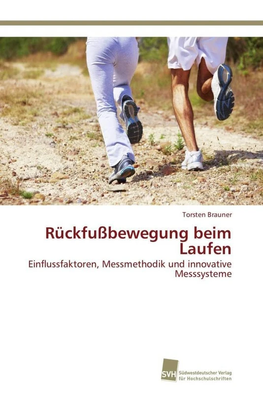 Rückfußbewegung beim Laufen: Einflussfaktoren, Messmethodik und innovative Messsysteme - Image 1