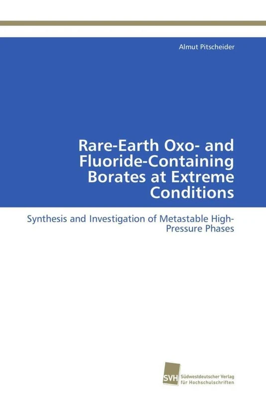 Rare-Earth Oxo- and Fluoride-Containing Borates at Extreme Conditions: Synthesis and Investigation of Metastable High-Pressure Phases - Image 1