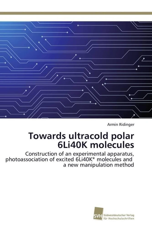 Towards ultracold polar 6Li40K molecules: Construction of an experimental apparatus, photoassociation of excited 6Li40K* molecules and a new manipulation method