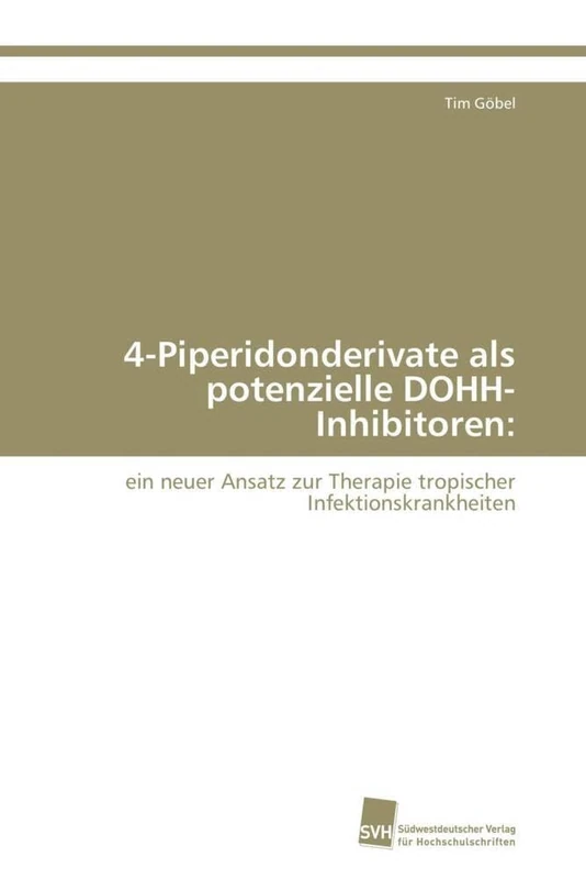 4-Piperidonderivate als potenzielle DOHH-Inhibitoren:: ein neuer Ansatz zur Therapie tropischer Infektionskrankheiten