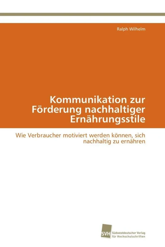 Kommunikation zur Förderung nachhaltiger Ernährungsstile: Wie Verbraucher motiviert werden können, sich nachhaltig zu ernähren - Image 1