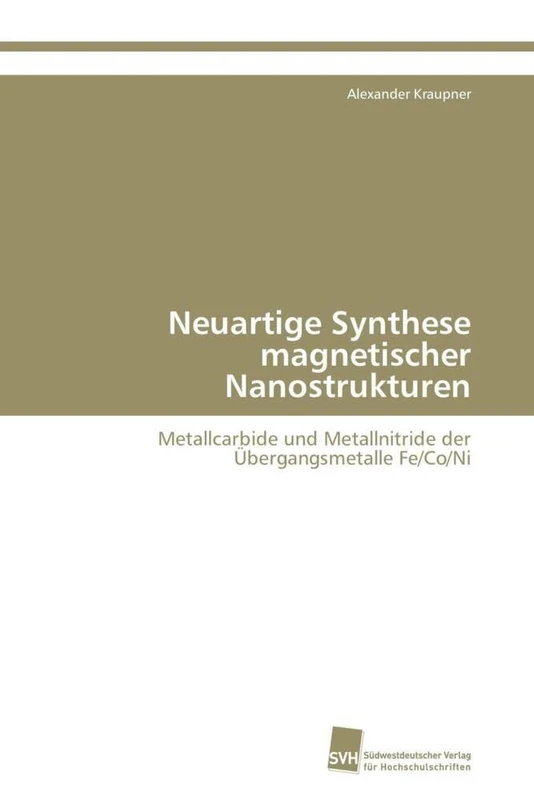Neuartige Synthese magnetischer Nanostrukturen: Metallcarbide und Metallnitride der Übergangsmetalle Fe/Co/Ni
