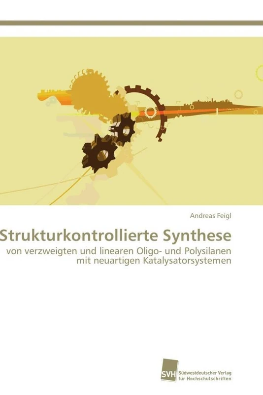 Strukturkontrollierte Synthese: von verzweigten und linearen Oligo- und Polysilanen mit neuartigen Katalysatorsystemen