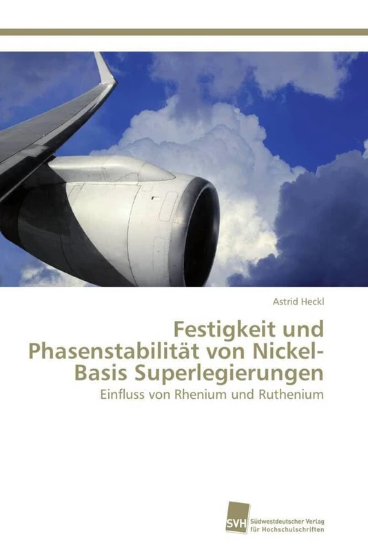 Festigkeit und Phasenstabilität von Nickel-Basis Superlegierungen: Einfluss von Rhenium und Ruthenium - Image 1