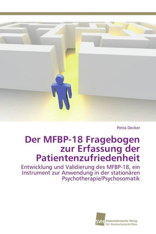 Der MFBP-18 Fragebogen zur Erfassung der Patientenzufriedenheit: Entwicklung und Validierung des MFBP-18, ein Instrument zur Anwendung in der stationären Psychotherapie/Psychosomatik - Image 1