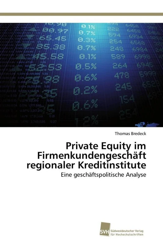 Private Equity im Firmenkundengeschäft regionaler Kreditinstitute: Eine geschäftspolitische Analyse