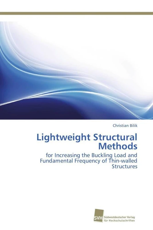 Lightweight Structural Methods: for Increasing the Buckling Load and Fundamental Frequency of Thin-walled Structures - Image 1