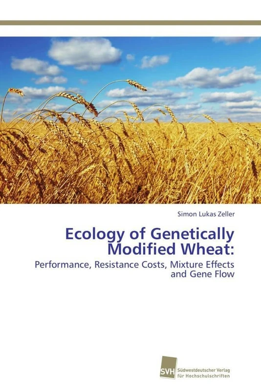 Ecology of Genetically Modified Wheat:: Performance, Resistance Costs, Mixture Effects and Gene Flow