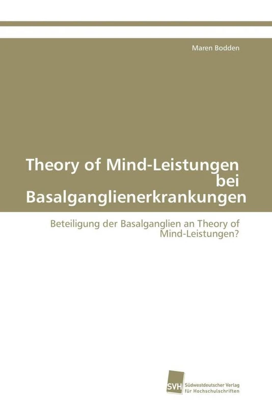 Theory of Mind-Leistungen bei Basalganglienerkrankungen: Beteiligung der Basalganglien an Theory of Mind-Leistungen?