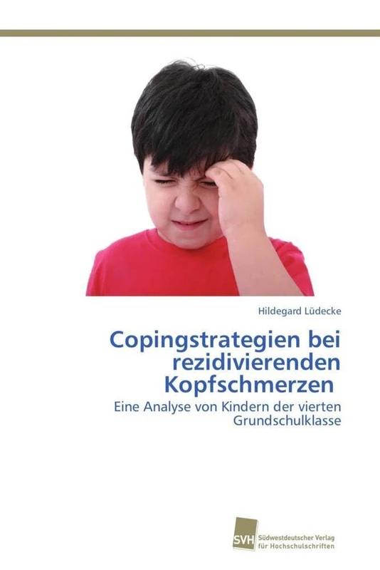Copingstrategien bei rezidivierenden Kopfschmerzen: Eine Analyse von Kindern der vierten Grundschulklasse