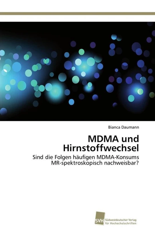 MDMA und Hirnstoffwechsel: Sind die Folgen häufigen MDMA-Konsums MR-spektroskopisch nachweisbar? - Image 1