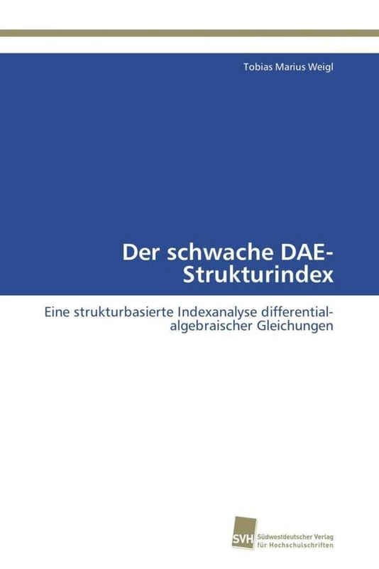 Der schwache DAE-Strukturindex: Eine strukturbasierte Indexanalyse differential-algebraischer Gleichungen - Image 1