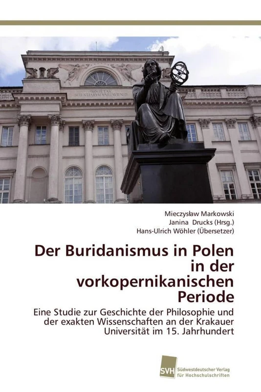 Der Buridanismus in Polen in der vorkopernikanischen Periode: Eine Studie zur Geschichte der Philosophie und der exakten Wissenschaften an der Krakauer Universität im 15. Jahrhundert - Image 1
