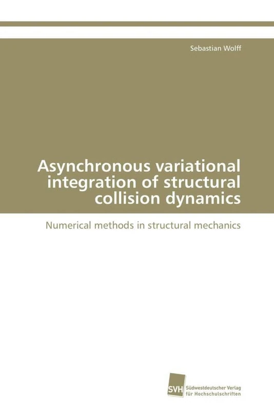 Asynchronous variational integration of structural collision dynamics: Numerical methods in structural mechanics