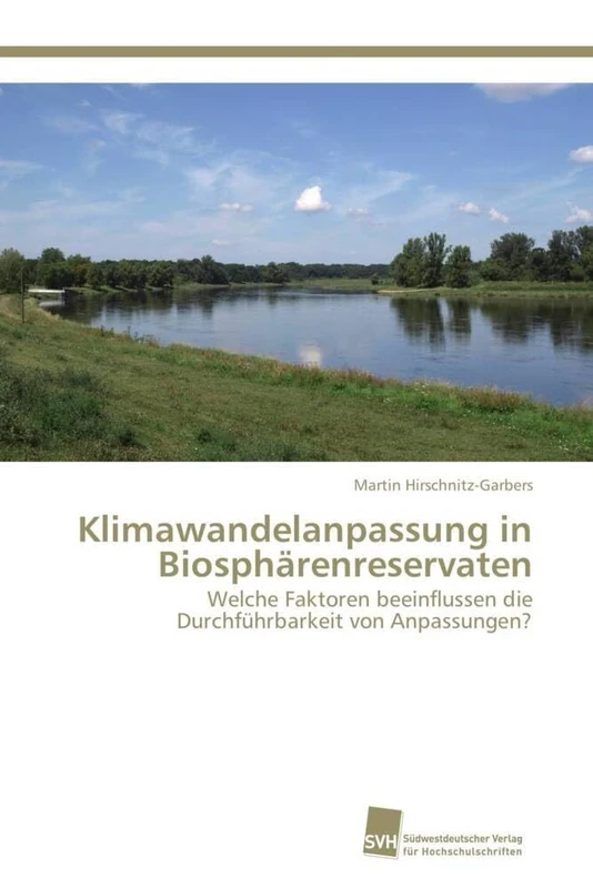 Klimawandelanpassung in Biosphärenreservaten: Welche Faktoren beeinflussen die Durchführbarkeit von Anpassungen?
