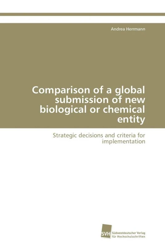 Comparison of a global submission of new biological or chemical entity: Strategic decisions and criteria for implementation