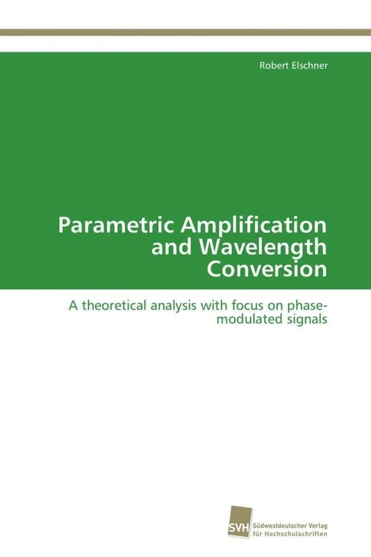 Parametric Amplification and Wavelength Conversion: A theoretical analysis with focus on phase-modulated signals - Image 1