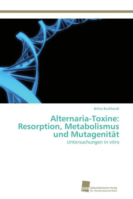 Alternaria-Toxine: Resorption, Metabolismus und Mutagenität: Untersuchungen in vitro - Image 1