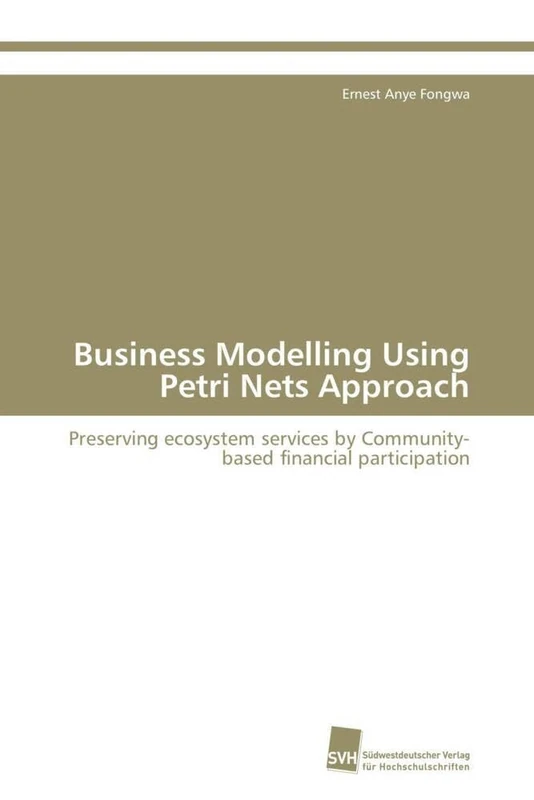 Business Modelling Using Petri Nets Approach: Preserving ecosystem services by Community-based financial participation