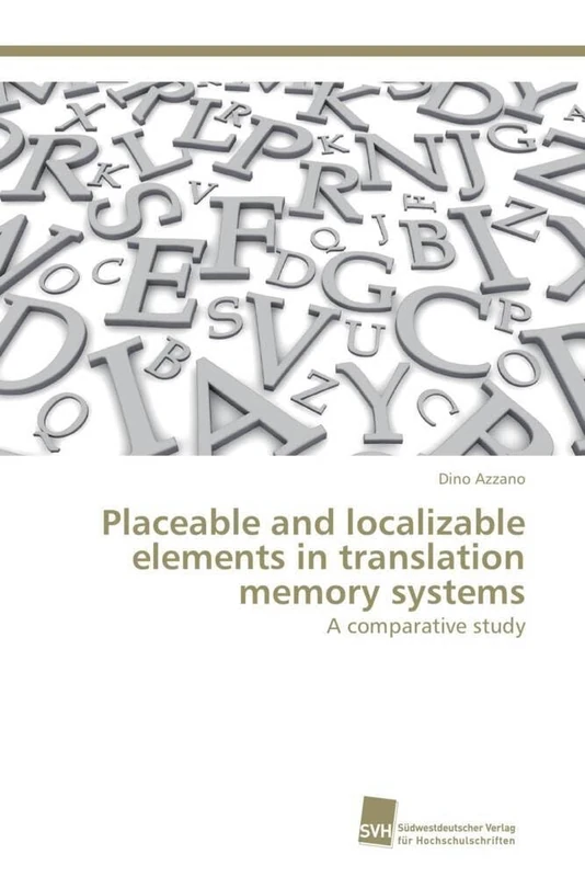Placeable and localizable elements in translation memory systems: A comparative study