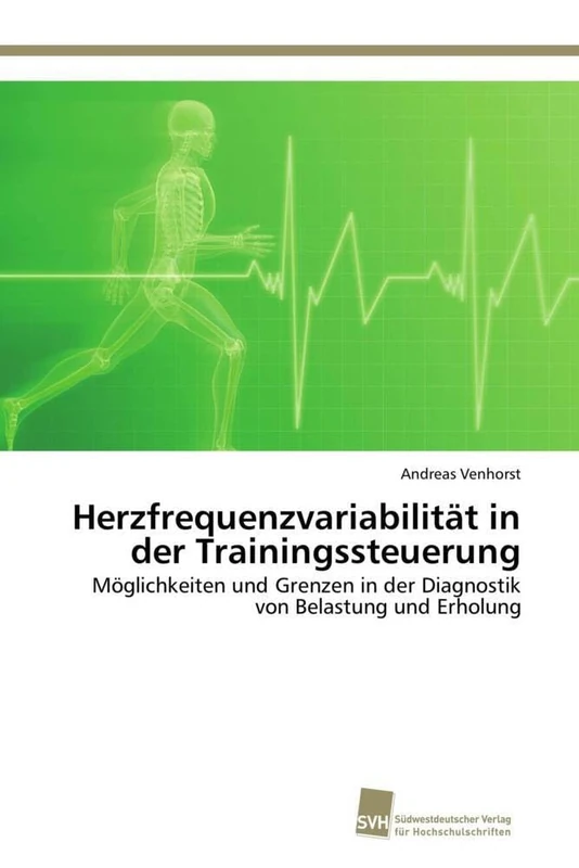 Herzfrequenzvariabilität in der Trainingssteuerung: Möglichkeiten und Grenzen in der Diagnostik von Belastung und Erholung