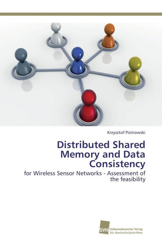 Distributed Shared Memory and Data Consistency: for Wireless Sensor Networks - Assessment of the feasibility