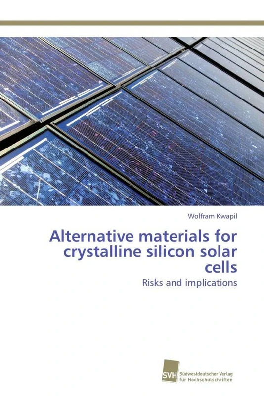 Alternative materials for crystalline silicon solar cells: Risks and implications