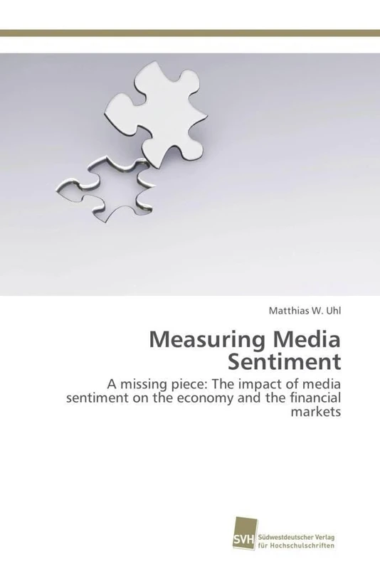Measuring Media Sentiment: A missing piece: The impact of media sentiment on the economy and the financial markets - Image 1