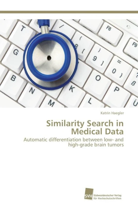 Similarity Search in Medical Data: Automatic differentiation between low- and high-grade brain tumors