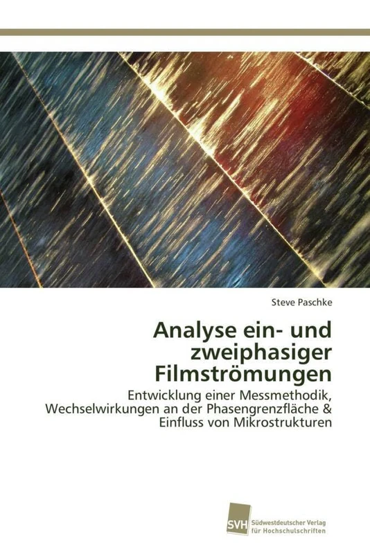 Analyse ein- und zweiphasiger Filmströmungen: Entwicklung einer Messmethodik, Wechselwirkungen an der Phasengrenzfläche & Einfluss von Mikrostrukturen - Image 1