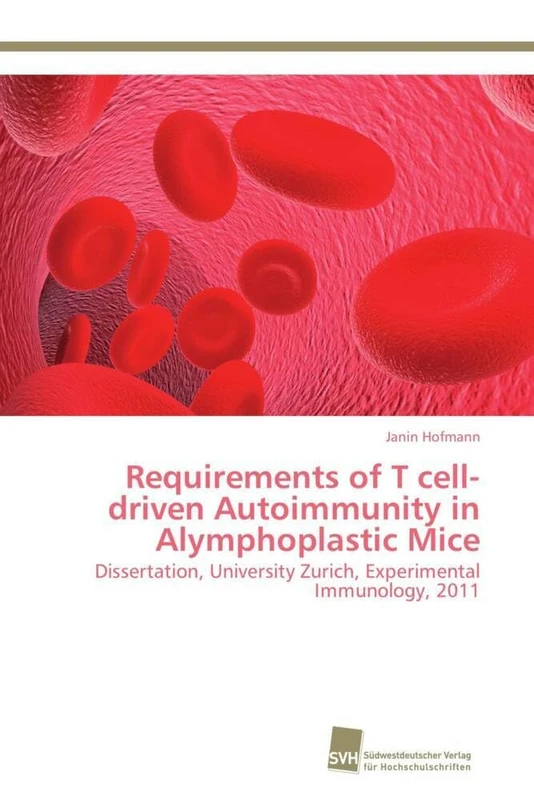 Requirements of T cell-driven Autoimmunity in Alymphoplastic Mice: Dissertation, University Zurich, Experimental Immunology, 2011 - Image 1