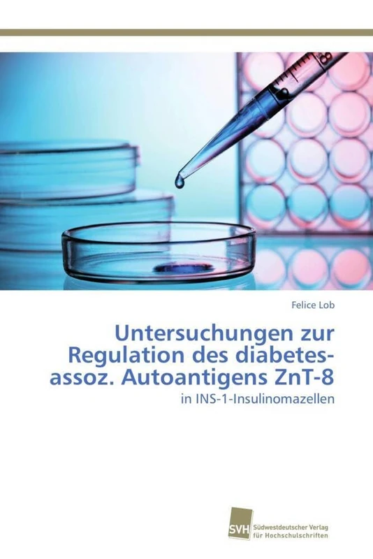 Untersuchungen zur Regulation des diabetes-assoz. Autoantigens ZnT-8: in INS-1-Insulinomazellen