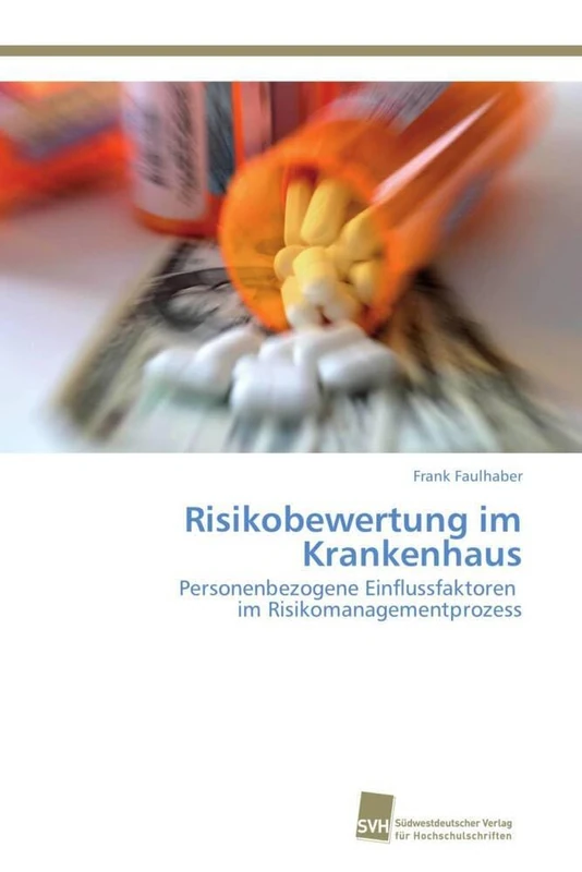 Risikobewertung im Krankenhaus: Personenbezogene Einflussfaktoren im Risikomanagementprozess