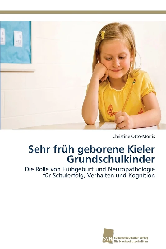 Sehr früh geborene Kieler Grundschulkinder: Die Rolle von Frühgeburt und Neuropathologie für Schulerfolg, Verhalten und Kognition - Image 1