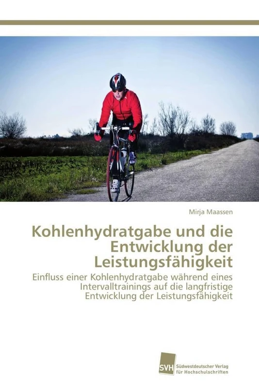 Kohlenhydratgabe und die Entwicklung der Leistungsfähigkeit: Einfluss einer Kohlenhydratgabe während eines Intervalltrainings auf die langfristige Entwicklung der Leistungsfähigkeit