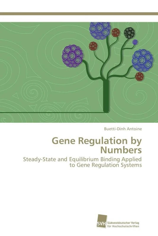 Gene Regulation by Numbers: Steady-State and Equilibrium Binding Applied to Gene Regulation Systems - Image 1