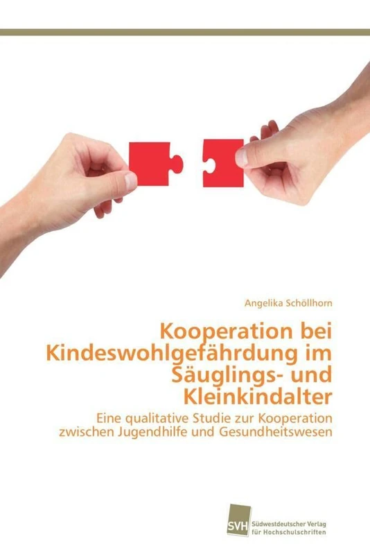 Kooperation bei Kindeswohlgefährdung im Säuglings- und Kleinkindalter: Eine qualitative Studie zur Kooperation zwischen Jugendhilfe und Gesundheitswesen