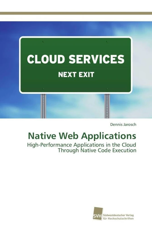 Native Web Applications: High-Performance Applications in the Cloud Through Native Code Execution