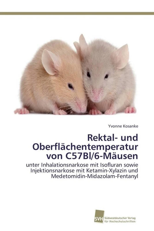 Rektal- und Oberflächentemperatur von C57Bl/6-Mäusen: unter Inhalationsnarkose mit Isofluran sowie Injektionsnarkose mit Ketamin-Xylazin und Medetomidin-Midazolam-Fentanyl - Image 1