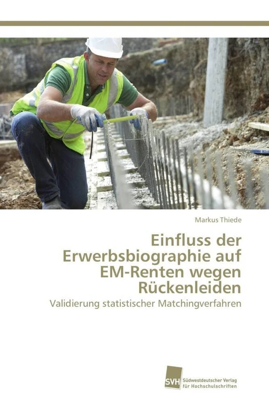 Einfluss der Erwerbsbiographie auf EM-Renten wegen Rückenleiden: Validierung statistischer Matchingverfahren