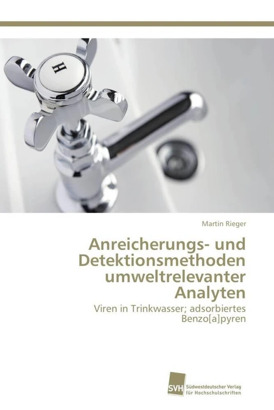 Anreicherungs- und Detektionsmethoden umweltrelevanter Analyten: Viren in Trinkwasser; adsorbiertes Benzo[a]pyren - Image 1