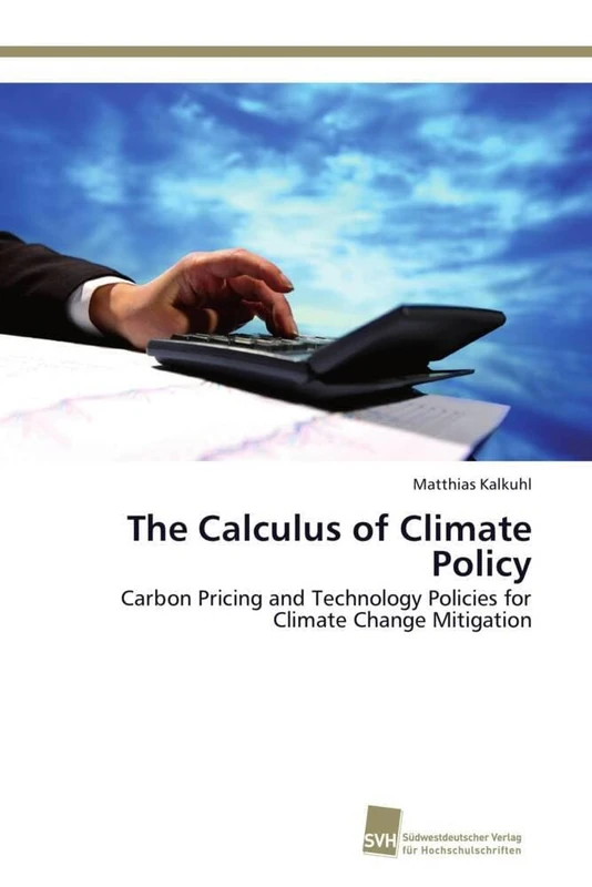 The Calculus of Climate Policy: Carbon Pricing and Technology Policies for Climate Change Mitigation - Image 1