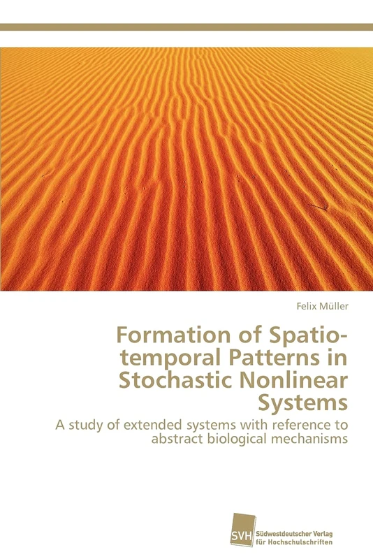 Formation of Spatio-temporal Patterns in Stochastic Nonlinear Systems: A study of extended systems with reference to abstract biological mechanisms