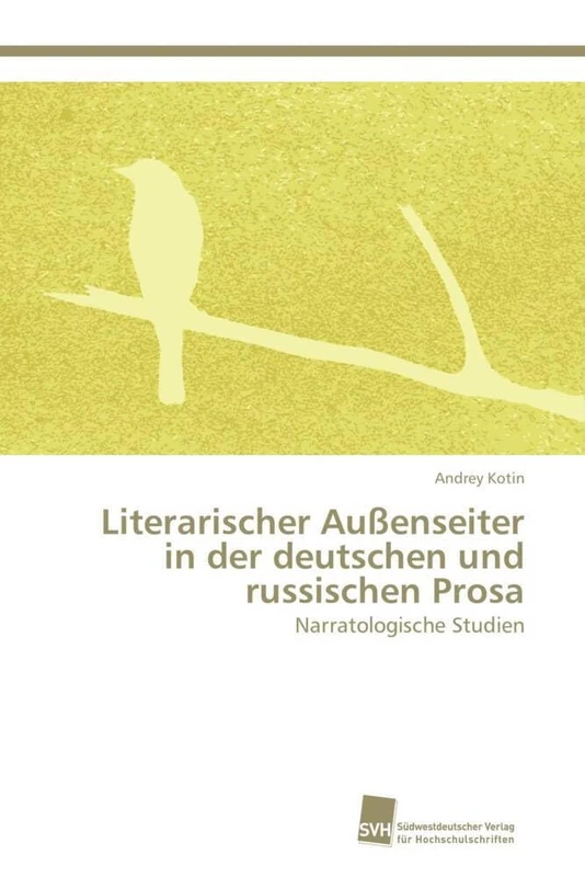Literarischer Außenseiter in der deutschen und russischen Prosa: Narratologische Studien
