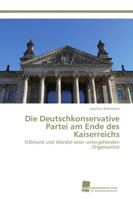 Die Deutschkonservative Partei am Ende des Kaiserreichs: Stillstand und Wandel einer untergehenden Organisation