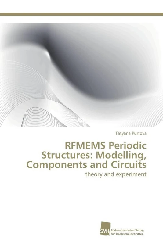 RFMEMS Periodic Structures: Modelling, Components and Circuits: theory and experiment - Image 1