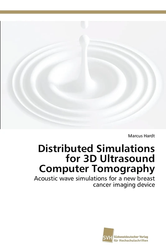 Distributed Simulations for 3D Ultrasound Computer Tomography: Acoustic wave simulations for a new breast cancer imaging device