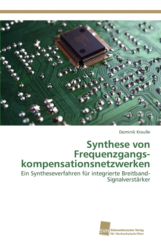 Synthese von Frequenzgangskompensationsnetzwerken: Ein Syntheseverfahren für integrierte Breitband-Signalverstärker